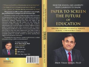 The Education Group, Dr. Vikas Singh, has written a book with the title "Paper to Screen - The Future of Education". 