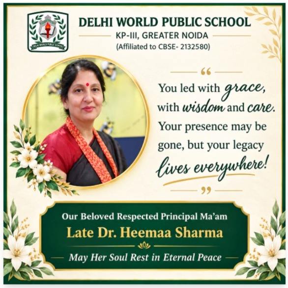 Delhi World Public School, K.P.-III, Greater Noida pays heartfelt tribute to the late Dr. Heema Sharma